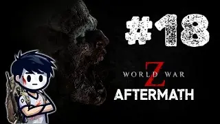 СВЯТАЯ ЗЕМЛЯ - #18 ПРОХОЖДЕНИЕ WORLD WAR Z AFTERMATH [PC]