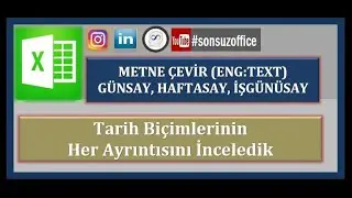 Tarih Biçimleri, Kısa Tarih, Uzun Tarih, Gün, Ay, Yıl, Hafta, İşgünü, Yılın Kaçıncı Günü, #excel
