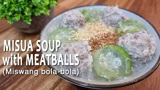 MISUA SOUP WITH MEATBALLS | MISWANG BOLA-BOLA | MISUA RECIPE