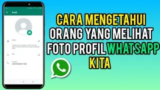 Cara Mudah Mengetahui Orang Yang Melihat Foto Profil WA Kita - Trik Whatsapp 2023