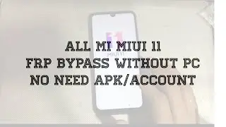 Xiaomi redmi note 7s miui 11 frp bypass without pc | by mr. awwal 007
