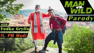 HONEST MAN vs WILD PARODY ft. NARENDRA MODI AND Vodka Grylls