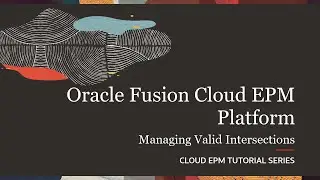 Managing Valid Intersections in Cloud EPM