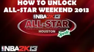 NBA 2K13 | Sprite All Star Weekend Houston 2013 - How To Unlock The All Star Weekend On NBA 2K13