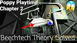 Beechtech Explanation Solved (Poppy Playtime Chapter 2)
