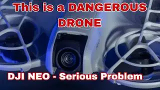 🚨 Dangerous Faults Revealed🚨 : DJI Neo Camera Drone - DO NOT FLY