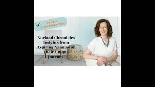 Norland Chronicles Insights from Aspiring Nannies on Their Unique Journey