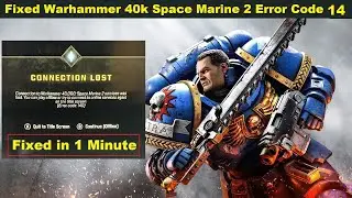 How To Fix Space Marine 2 Error Code 14 | Lost Connection Error Code 14 Solution 2024