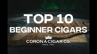 Top 10 Beginner Cigars