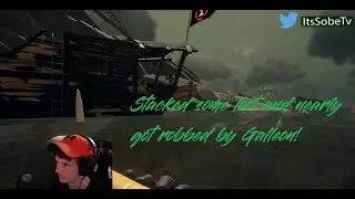 Stacked some Loot and Nearly got ROBBED by Galleon