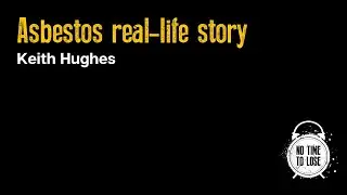 Asbestos real-life story: Keith Hughes