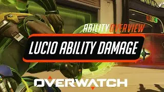 Lúcio Ability Damage Overview - Overwatch Beta | dhaK