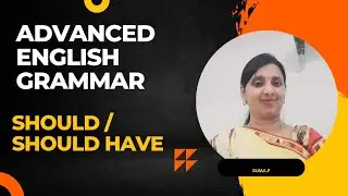 Advanced grammar- should/ should have/ English