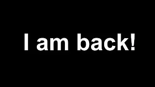 I'm back