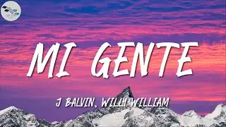 J Balvin, Willy William ╸Mi Gente | Letra/Lyrics