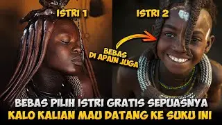 TRADISI SUKU HIMBA, MENYUGUHKAN ISTRI GRATIS PADA SETIAP TAMU YG DATANG