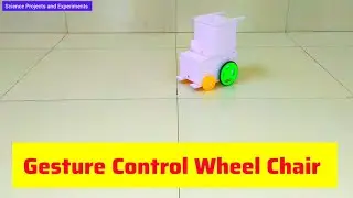 Gesture Control Wheel Chair #arduinoproject #diy #scienceexperiment