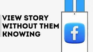 How to See Facebook Story Without them Knowing