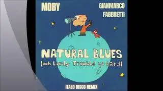 Moby - Natural Blues (Gianmarco Fabbretti Italo Disco Remix)