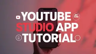 YouTube Studio App Tutorial 2024