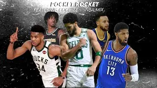 NBA 2021-2022 hype mix - pocket rocket featuring Cochise