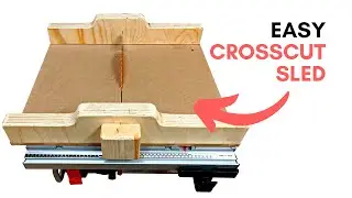 EASY Crosscut Sled in 1 Hour