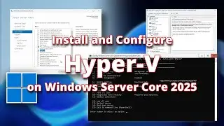 Install and Configure Hyper-V on Windows Server Core 2025