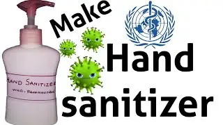 Make your Hand Sanitizer : WHO protocols - Covid19