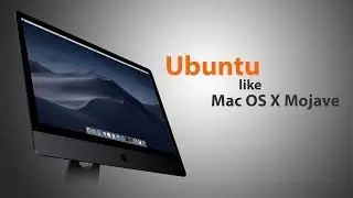 Ubuntu Looks Like Mac OS X Mojave