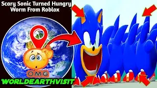 Scary Sonic Turned Hungry Worm From Roblox on google maps and google earth 🌎