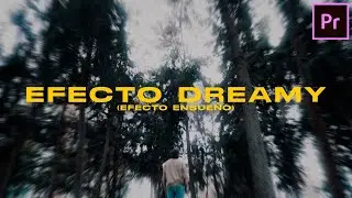 EFECTO DREAMY/BLACK PRO MIST | Premiere Pro tutorial