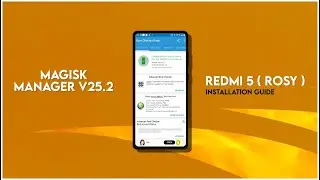 How to Root Redmi 5 ( Rosy ) - Magisk V25.2