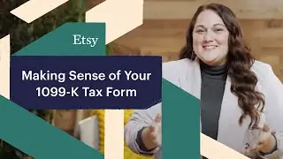 Etsy Sellers - Learn How to Make Sense of Your 2022 1099-K Tax Form