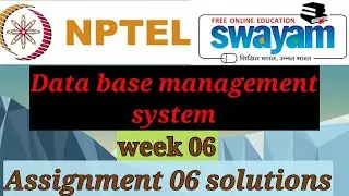 Nptel database management system assignment 06 solutions/week 06 solutions