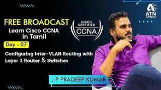 CCNA 200 - 301 Training in Tamil Day 7 | Inter-VLAN Routing with Layer 3 Router & Switches.