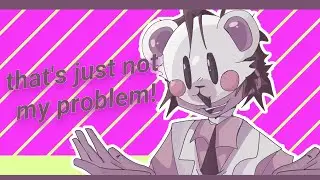 THATS JUST NOT MY PROBLEM! [ fnaf animation meme , Michael Afton] [FW]