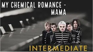 My Chemical Romance - Mama Intermediate Piano Tutorial