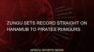 #Zungu #Hanamub #Straight #phumudzo #sundowns #chiefs #pirates #Record #Rumours #analysis #Sets #Pir
