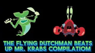 THE FLYING DUTCHMAN BEATS UP MR. KRABS