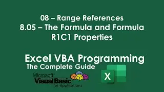 8.5 - The Formula and Formula R1C1 Properties | 08 - Range References in Excel VBA