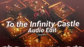 To the Infinity Castle - Muzan vs Hashira Theme // Edit Audio