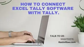 Fastinflow how to connect excel tally software with tally. call 9886799378