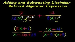 Adding and Subtracting Dissimilar Rational Algebraic Expressions