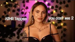 ASMR Triggers you can't see 2.0