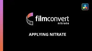 How to apply FilmConvert Nitrate in DaVinci Resolve
