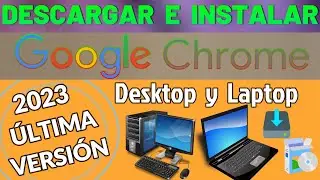Como Descargar GOOGLE CHROME en laptop y PC - Instalar google chrome en mi PC WINDOWS 11/10/8/7