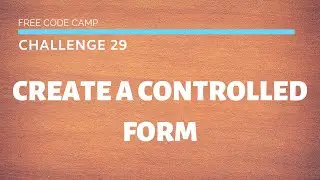 Free Code Camp - Create A Controlled Form - SOLUTION !!!