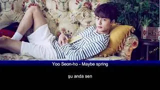 [TR ALTYAZILI] 유선호(YOO SEONHO) - '봄이 오면' - Maybe Spring