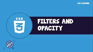 CSS Filters and Opacity in 20 Minutes