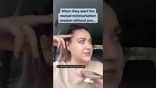 When they start the mutual masturbation session without you 